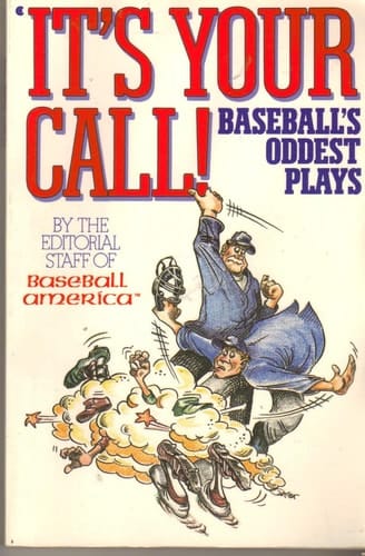 It's Your Call: Baseball's Oddest Plays