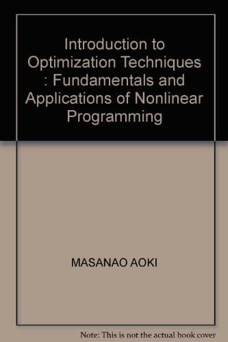 Introduction to Optimization Techniques: Fundamentals and Applications of Nonlinear Programming (Macmillan Series in Applied Computer Sciences)