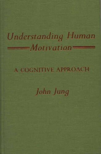 Understanding Human Motivation: A Cognitive Approach