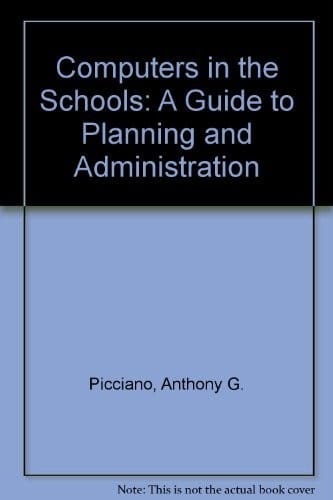 Computers in the Schools: A Guide to Planning and Administration