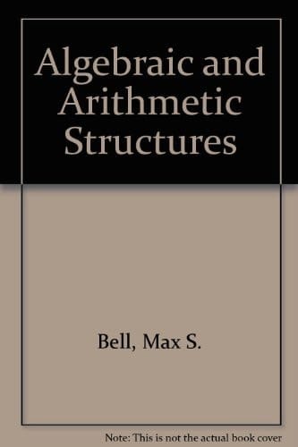 Algebraic and Arithmetic Structures A Concrete Approach for Elementary School Teachers