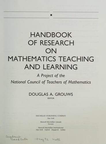 Handbook of Research on Mathematics Teaching and Learning: A Project of the National Council of Teachers of Mathematics