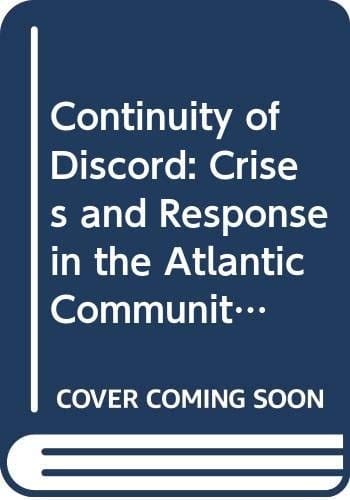 Continuity of discord: Crises and responses in the Atlantic community