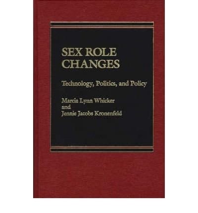 Sex Role Changes: Technology, Politics, and Policy