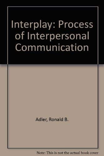 Interplay: The process of interpersonal communication