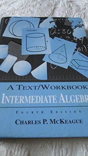 Intermediate Algebra: A Text/Workbook