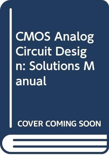 Solutions Manual for CMOS Analog Circuit Design