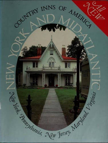 New York and Mid-Atlantic: A Guide to the Inns of New York, New Jersey, Pennsylvania, Marlyland, and Virginia (Country Inns of America)