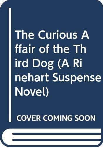 The Curious Affair of the Third Dog (A Rinehart Suspense Novel)
