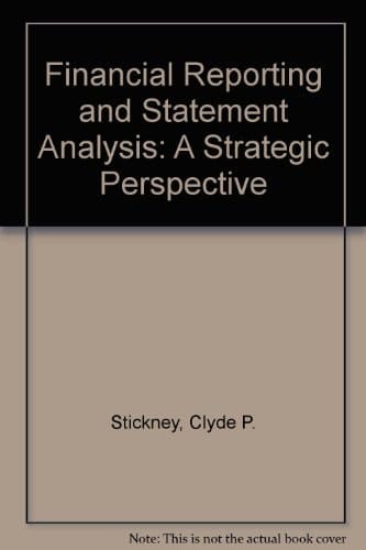 Financial Reporting and Statement Analysis: A Strategic Perspective