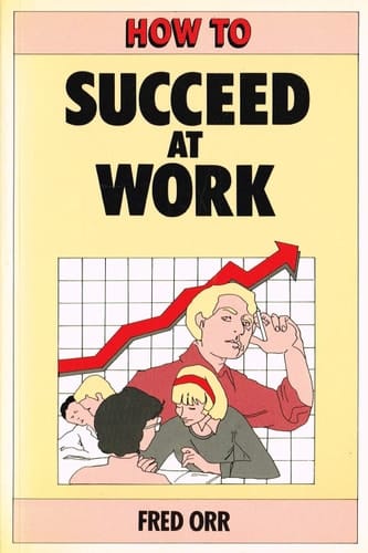 How to Succeed at Work Gaining the Psychological Edge