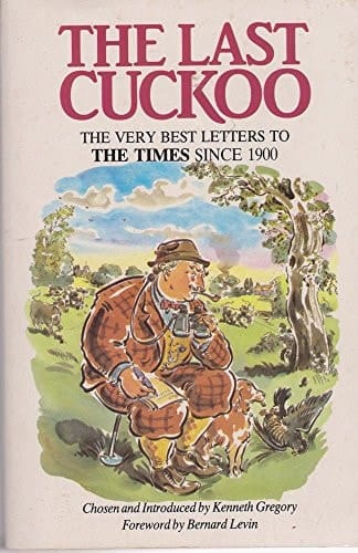 The Last Cuckoo The Very Best Letters to The Times Since 1900
