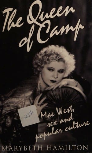 The Queen of Camp: Mae West, Sex and Popular Culture