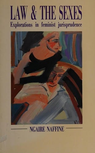 Law and the Sexes Explorations in Feminist Jurisprudence