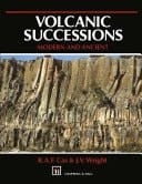 Volcanic Successions, Modern and Ancient A Geological Approach to Processes, Products, and Successions
