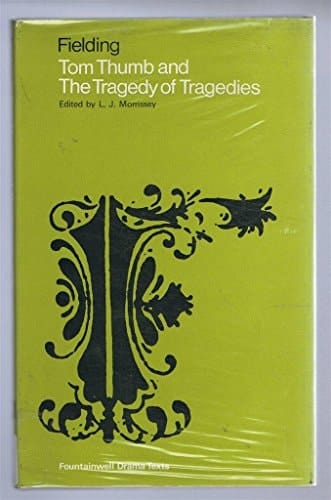 Tom Thumb;: And, The tragedy of tragedies; (The Fountainwell drama texts)