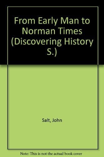 From Early Man to Norman Times (Discovering History)