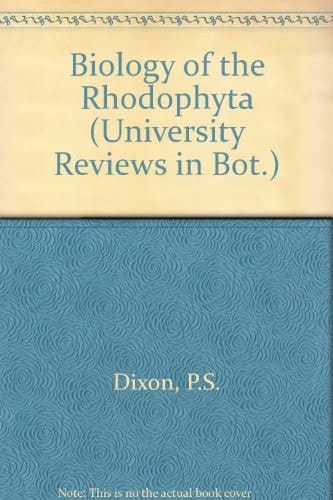 Biology of the Rhodophyta, (University reviews in botany, 4)