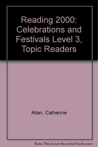 Celebrations and Festivals: Topic Reader Level 3 (Reading 2000)