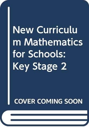New Curriculum Mathematics for Schools: Key Stage 2, Pupil's Book 4 (New Curriculum Mathematics for Schools)