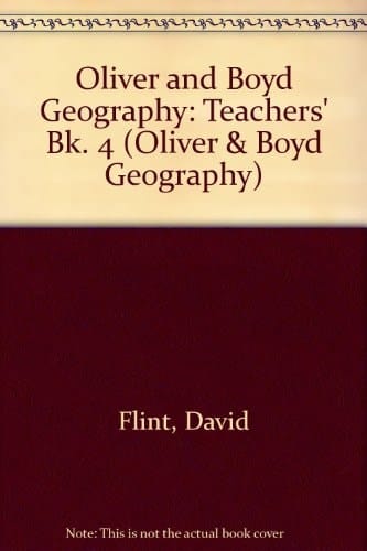 Oliver & Boyd Geography: Key Stage 2, Book 4, Teacher's Book (Oliver & Boyd Geography) (Bk. 4)