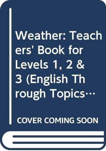 Weather: Levels 1,2,3 Key Stage 1, Teacher's Book (English Through Topics)
