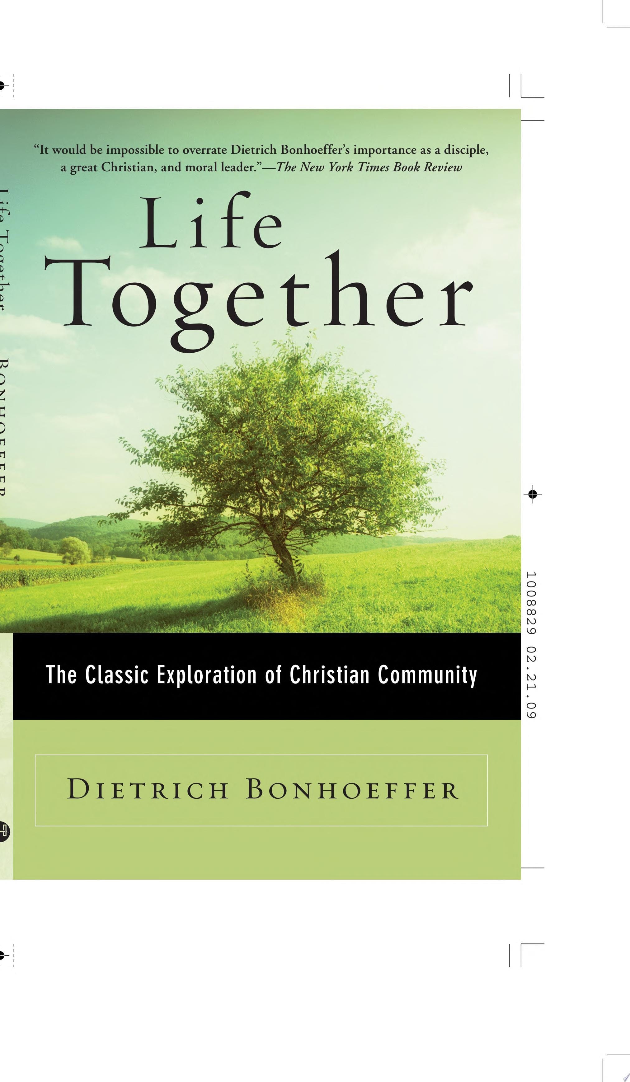 Life Together The Classic Exploration of Christian Community