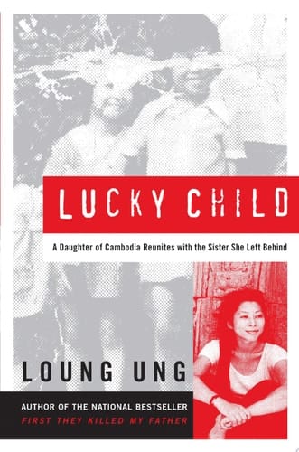 Lucky Child A Daughter of Cambodia Reunites with the Sister She Left Behind