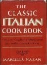 The Classic Italian Cook Book The Art of Italian Cooking and the Italian Art of Eating