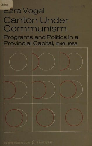 Canton under communism; programs and politics in a provincial capital, 1949-1968.
