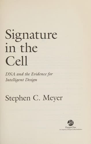 Signature in the Cell DNA and the Evidence for Intelligent Design