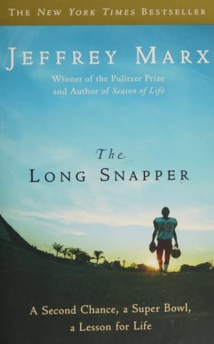 The Long Snapper A Second Chance, a Super Bowl, a Lesson for Life