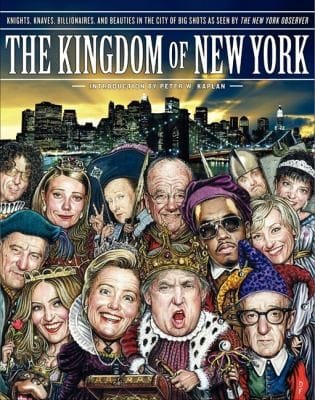 The Kingdom Of New York Knights Knaves Billionaires And Beauties In The City Of Big Shots