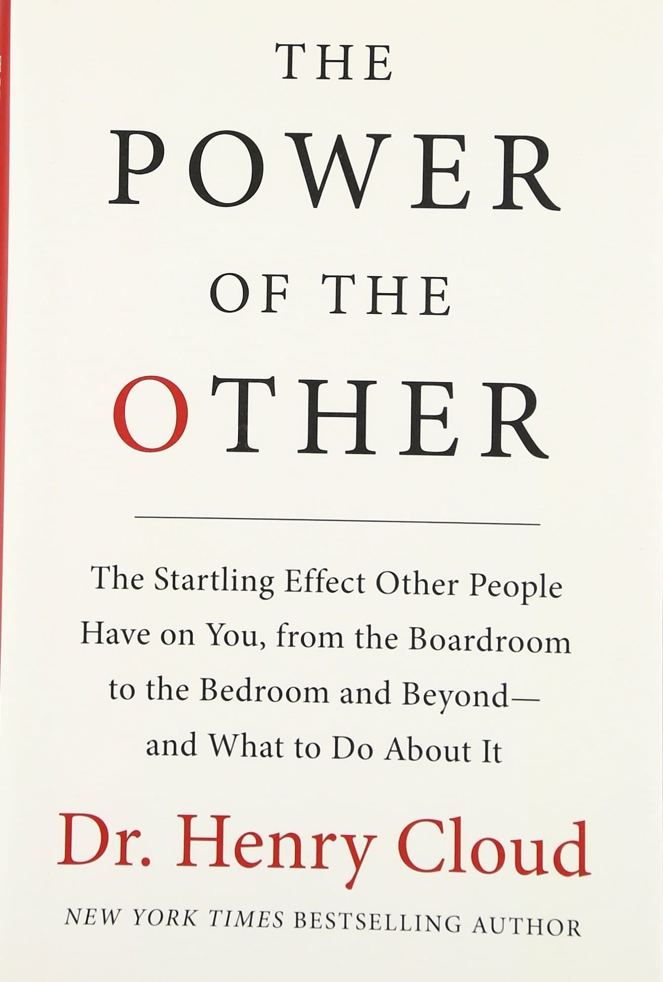 The Power of the Other The startling effect other people have on you, from the boardroom to the bedroom and beyond-and what to do about it