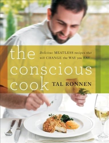 The Conscious Cook Delicious Meatless Recipes That Will Change the Way You Eat