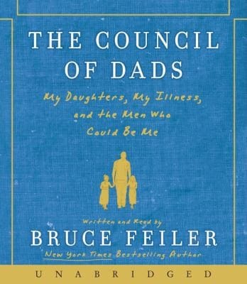 The Council Of Dads My Daughters My Illness And The Men Who Could Be Me