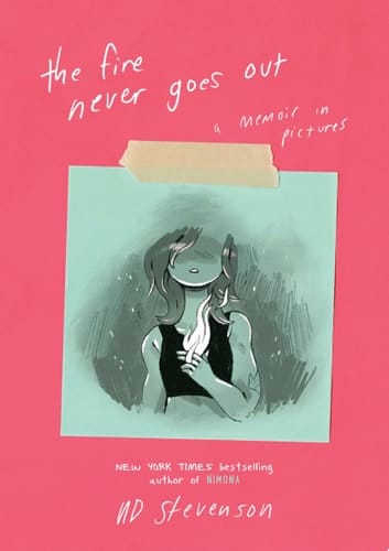 The Fire Never Goes Out A Memoir in Pictures, A Graphic Memoir