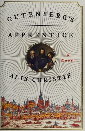 Gutenberg's Apprentice A Novel
