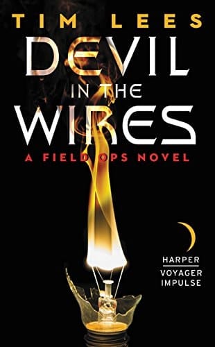Devil in the Wires A Field Ops Novel