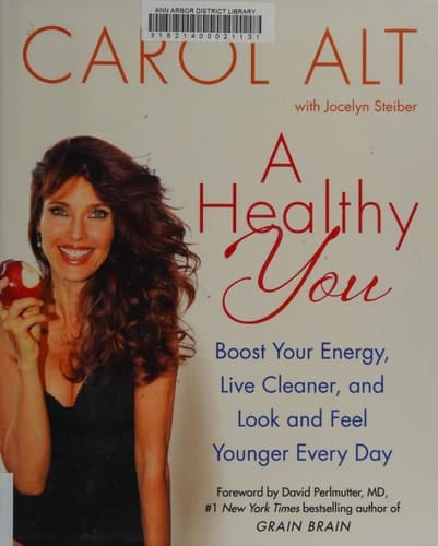 A Healthy You Boost Your Energy, Live Cleaner, and Look and Feel Younger Every Day