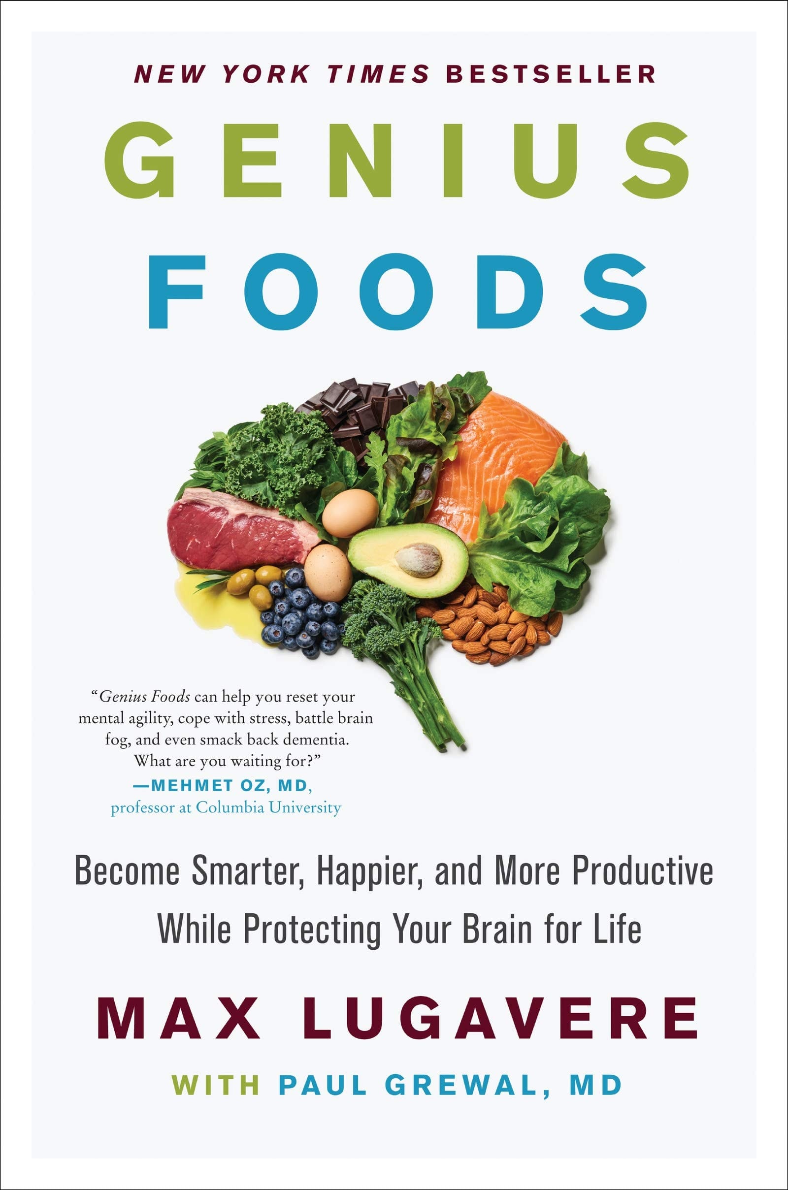 Genius Foods Become Smarter, Happier, and More Productive While Protecting Your Brain for Life
