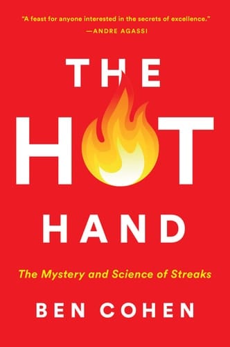 The Hot Hand The Mystery and Science of Streaks