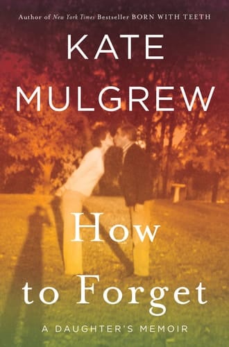 How to Forget A Daughter's Memoir