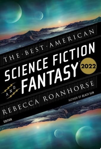 The Best American Science Fiction and Fantasy 2022