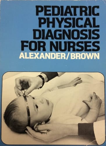 Pediatric physical diagnosis for nurses