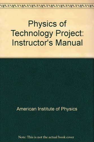 Physics of Technology Project: Instructor's Manual