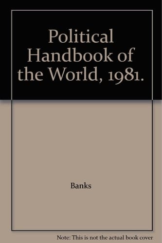 Political Handbook of the World, 1981.