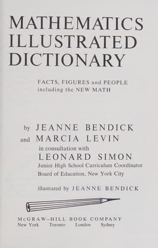 Mathematics Illustrated Dictionary: Facts, Figures and People, Including the New Math