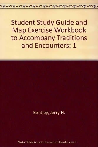 Student Study Guide and Map Exercise Workbook to Accompany Traditions and Encounters, Volume 1