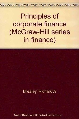 Principles of Corporate Finance (McGraw-Hill Series in Finance)